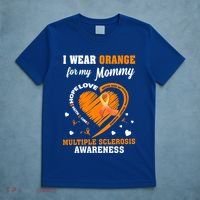 I Wear Orange For My Mommy Multiple Sclerosis Ms Funny Gift T-Shirt thumb 5