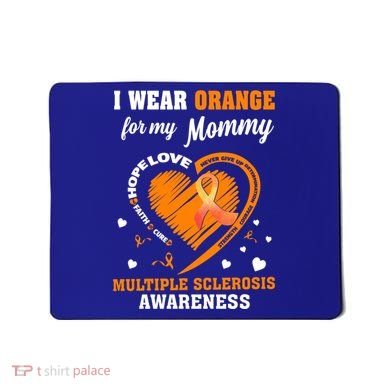 I Wear Orange For My Mommy Multiple Sclerosis Ms Funny Gift Mousepad