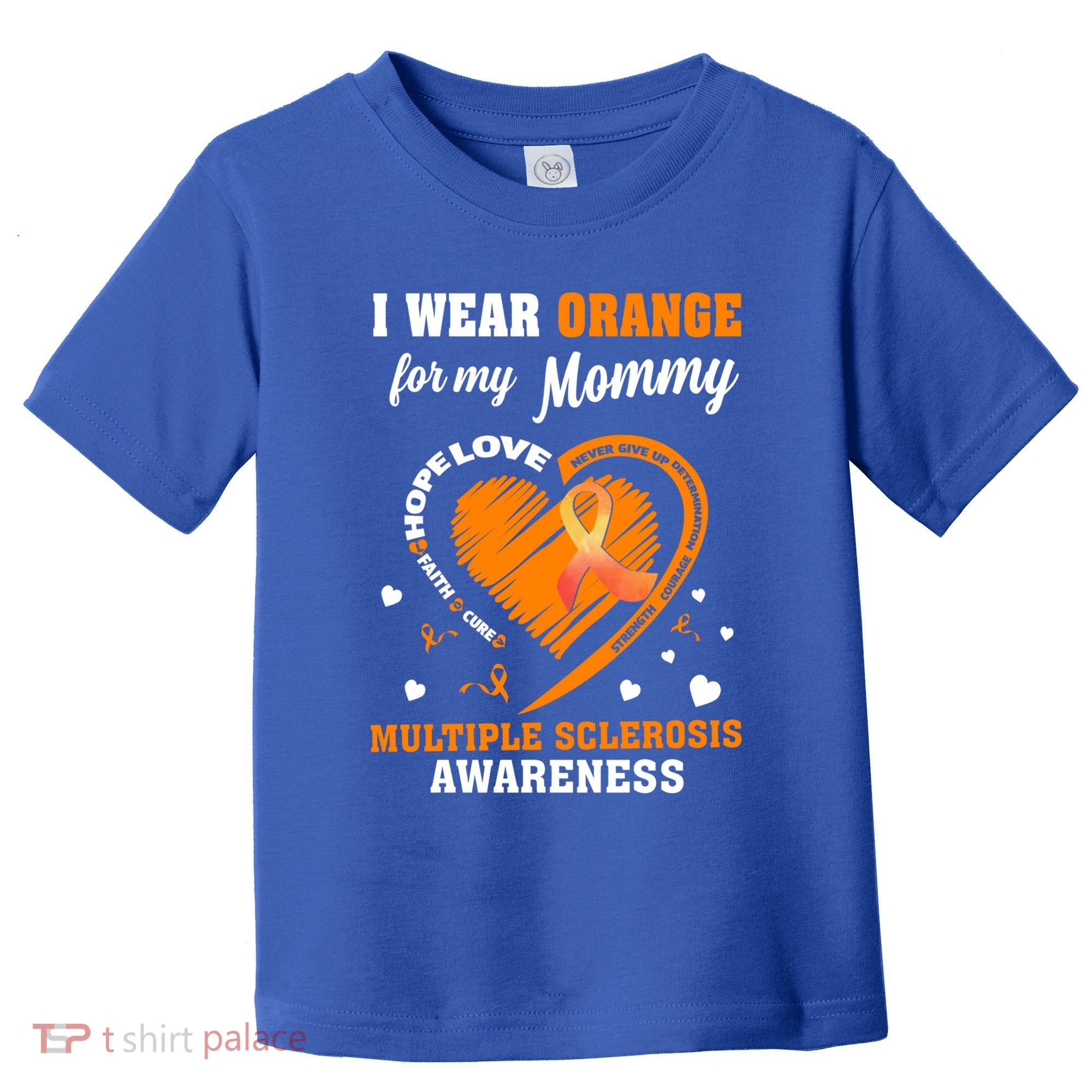 I Wear Orange For My Mommy Multiple Sclerosis Ms Funny Gift Toddler T-Shirt