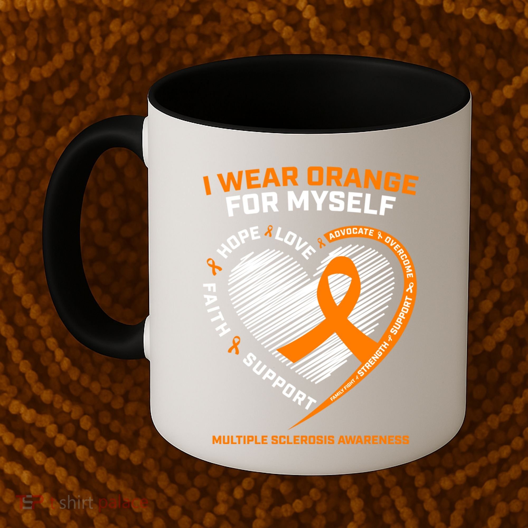 I Wear Orange Mys Multiple Sclerosis Awareness Ms Warrior Gift Coffee Mug