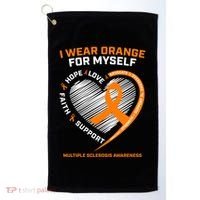I Wear Orange Mys Multiple Sclerosis Awareness Ms Warrior Gift Golf Towel thumb 0