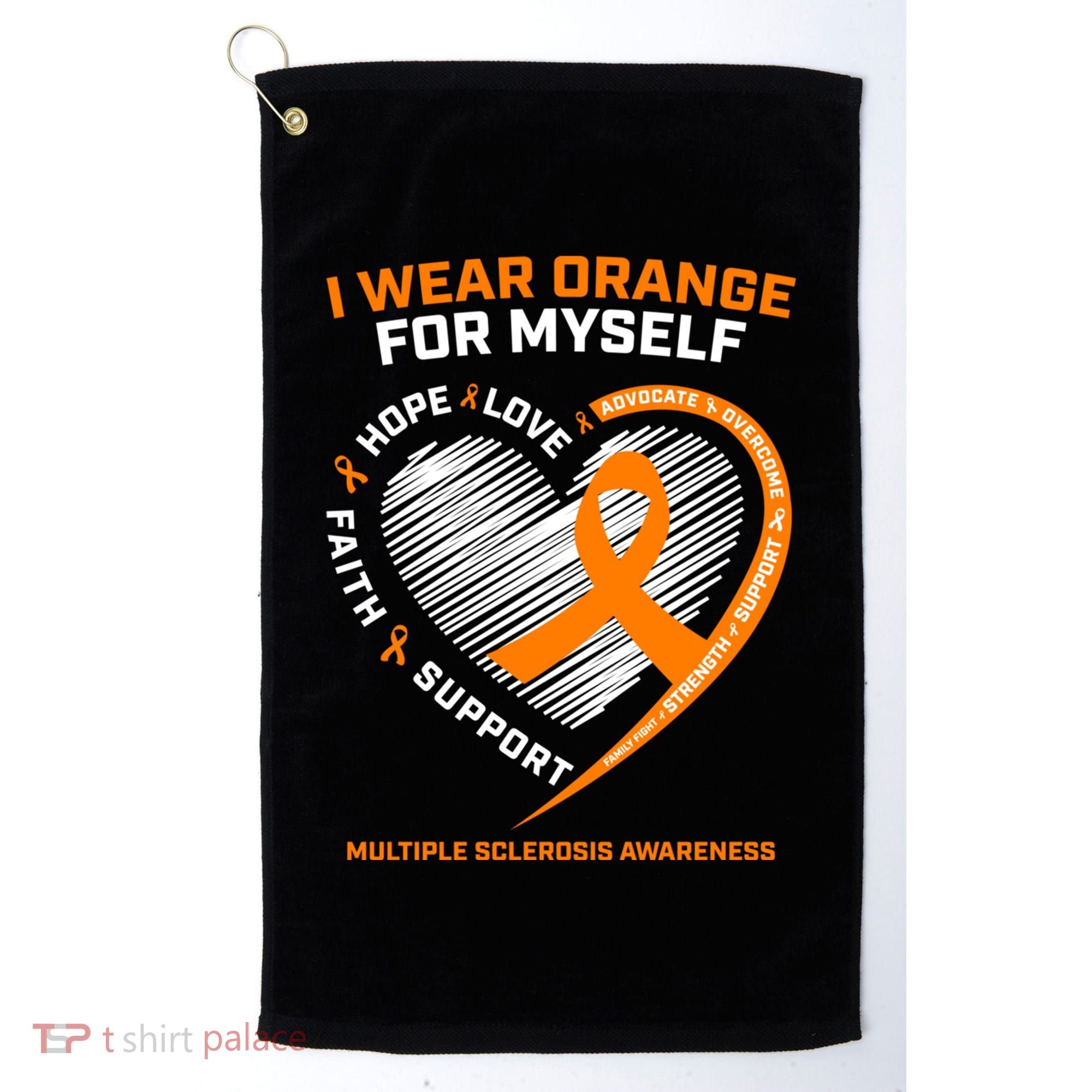 I Wear Orange Mys Multiple Sclerosis Awareness Ms Warrior Gift Golf Towel