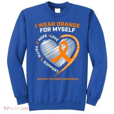 I Wear Orange Mys Multiple Sclerosis Awareness Ms Warrior Gift Sweatshirt