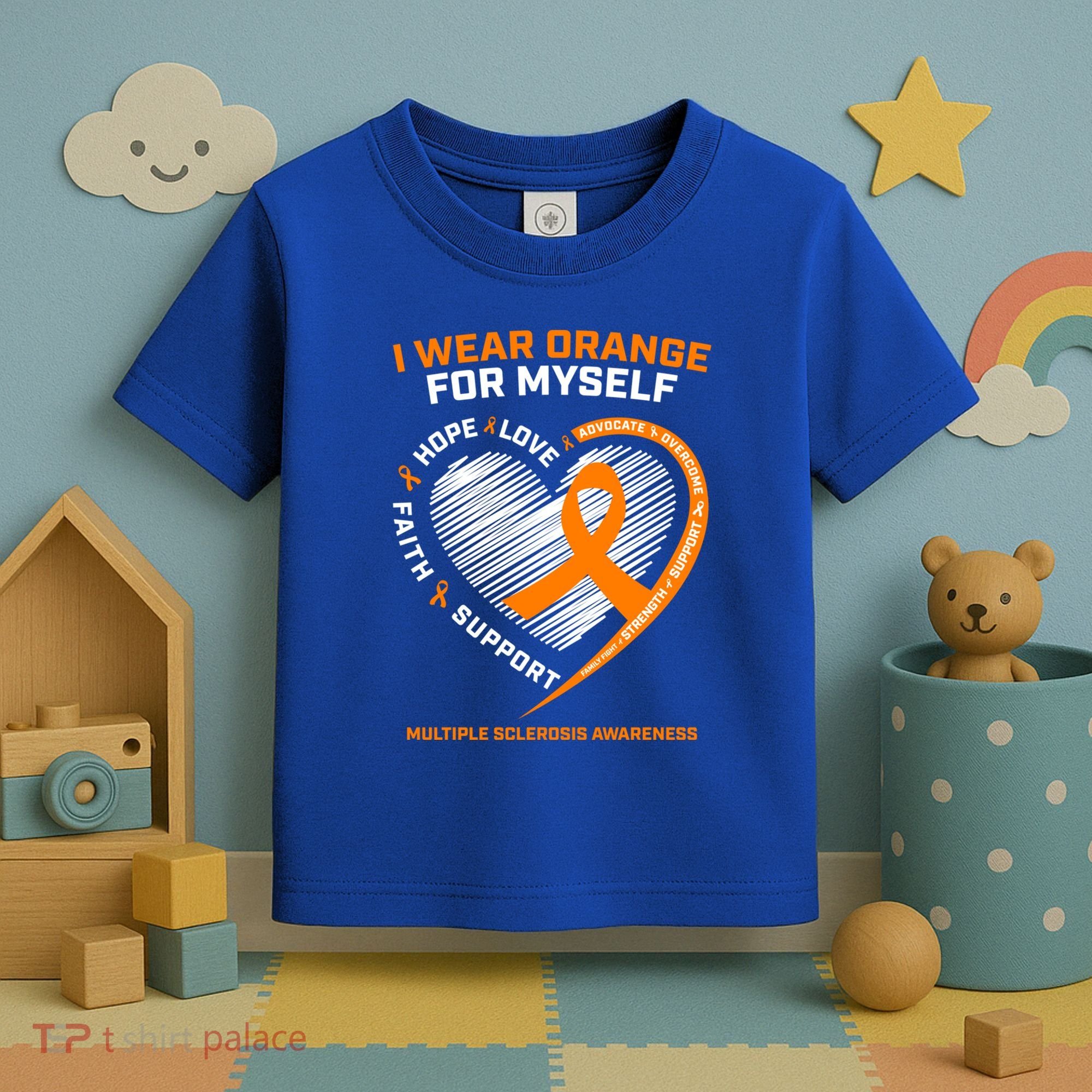 I Wear Orange Mys Multiple Sclerosis Awareness Ms Warrior Gift Toddler T-Shirt