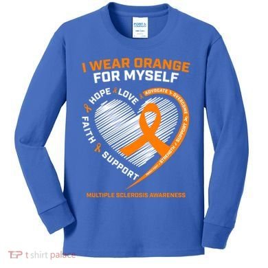 I Wear Orange Mys Multiple Sclerosis Awareness Ms Warrior Gift Kids Long Sleeve Shirt