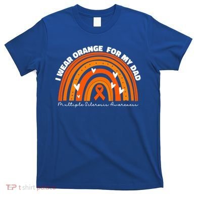 I Wear Orange For My Dad Ms Multiple Sclerosis Cute Gift T-Shirt