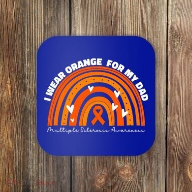 I Wear Orange For My Dad Ms Multiple Sclerosis Cute Gift Coaster