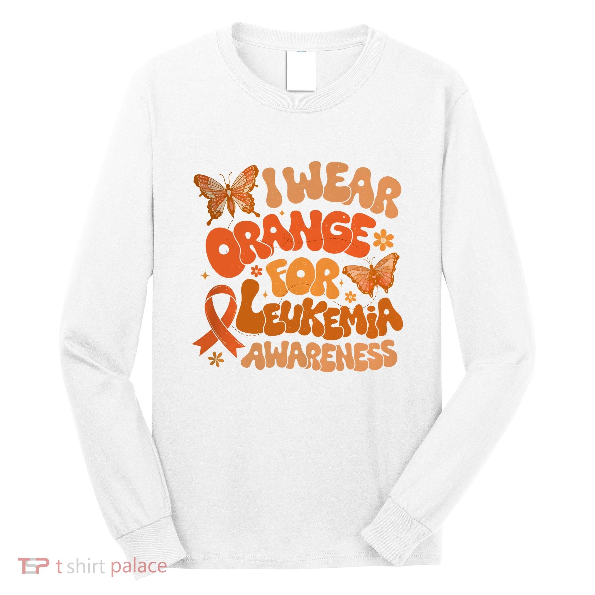 I Wear Orange For Leukemia Awareness Long Sleeve Shirt