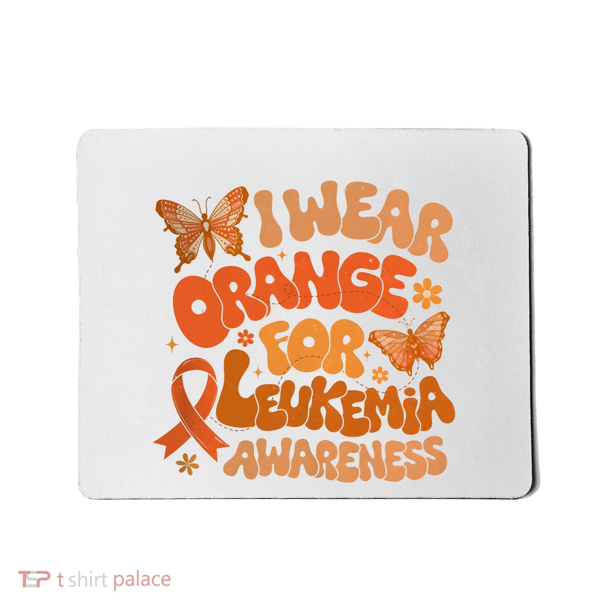 I Wear Orange For Leukemia Awareness Mousepad