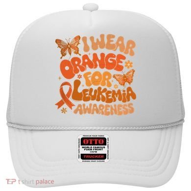 I Wear Orange For Leukemia Awareness Hat