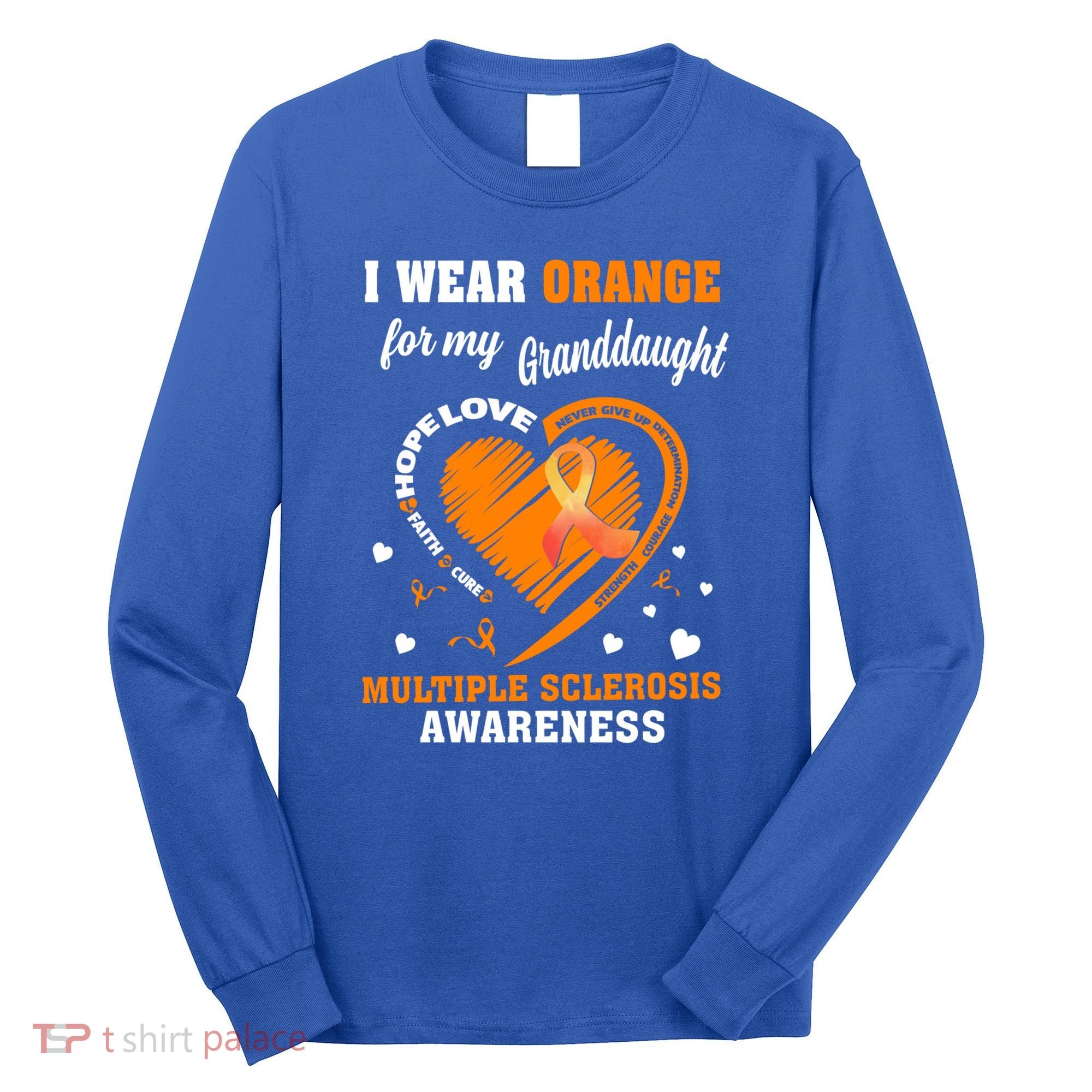 I Wear Orange For My Granddaughter Multiple Sclerosis Ms Gift Long Sleeve Shirt