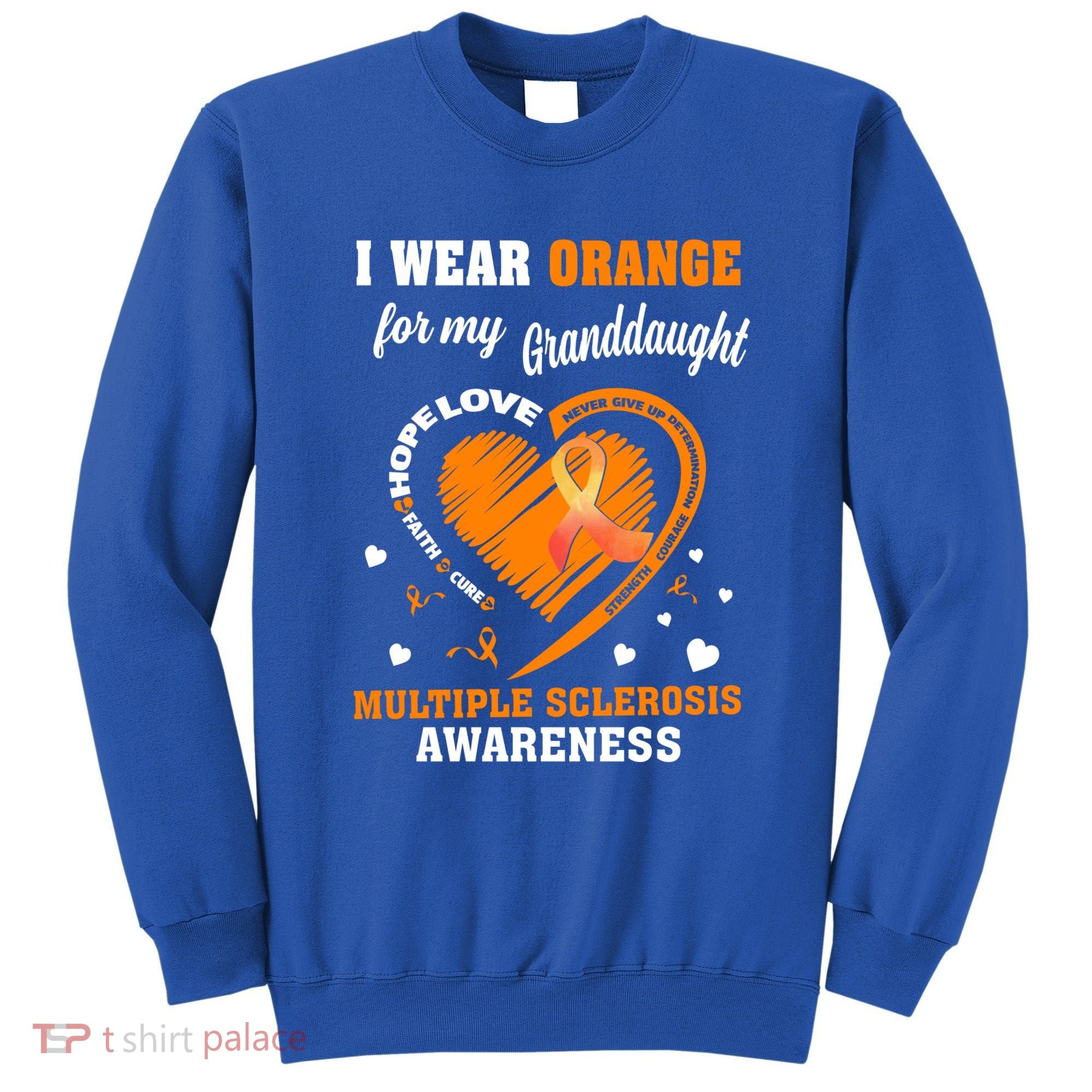 I Wear Orange For My Granddaughter Multiple Sclerosis Ms Gift Sweatshirt