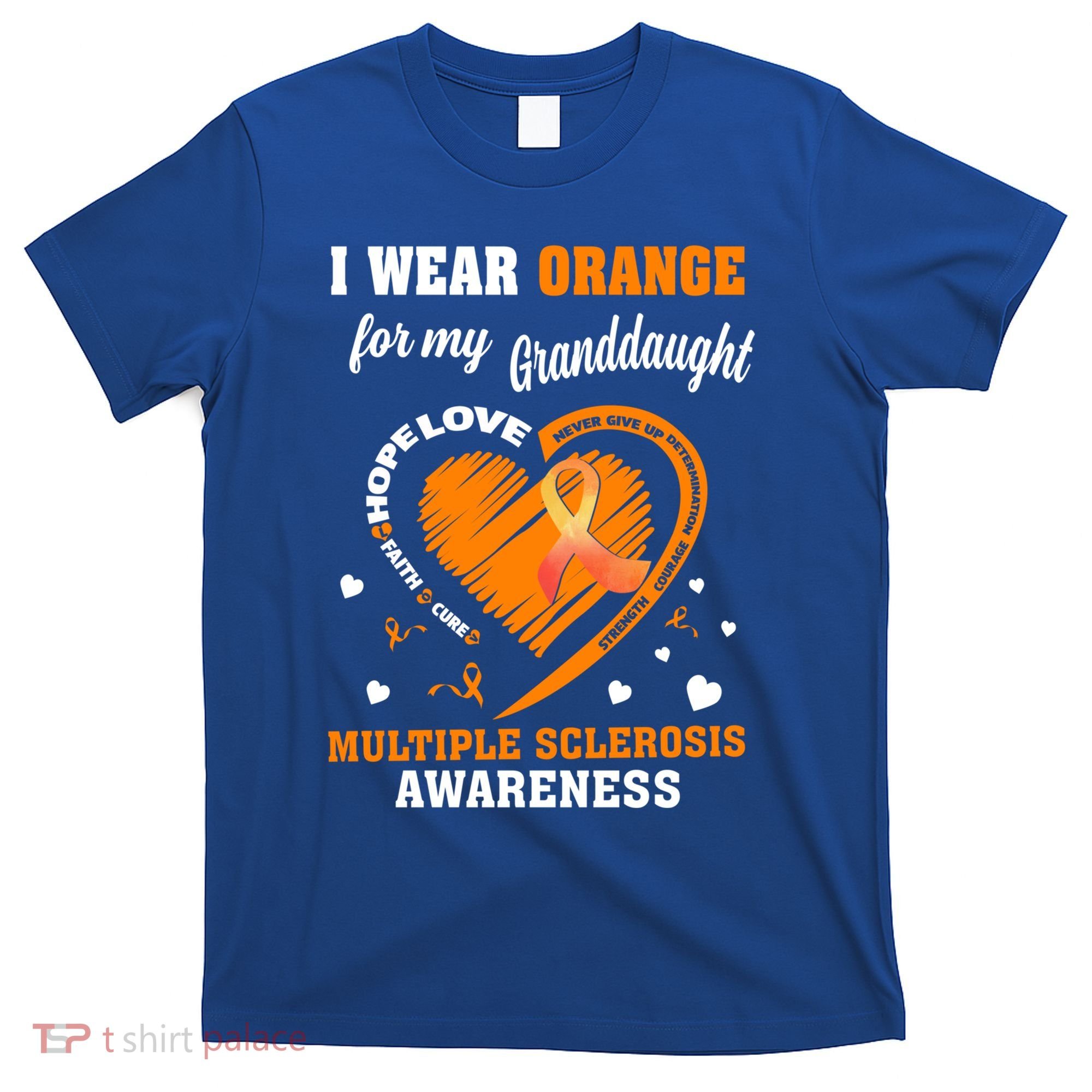 I Wear Orange For My Granddaughter Multiple Sclerosis Ms Gift T-Shirt