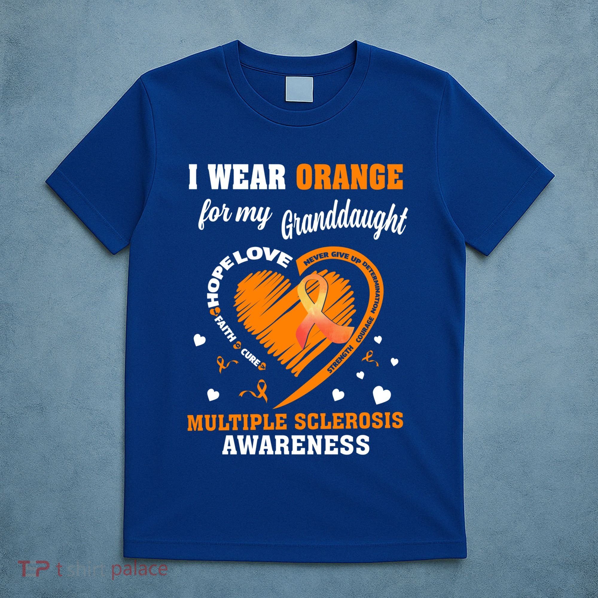 I Wear Orange For My Granddaughter Multiple Sclerosis Ms Gift T-Shirt