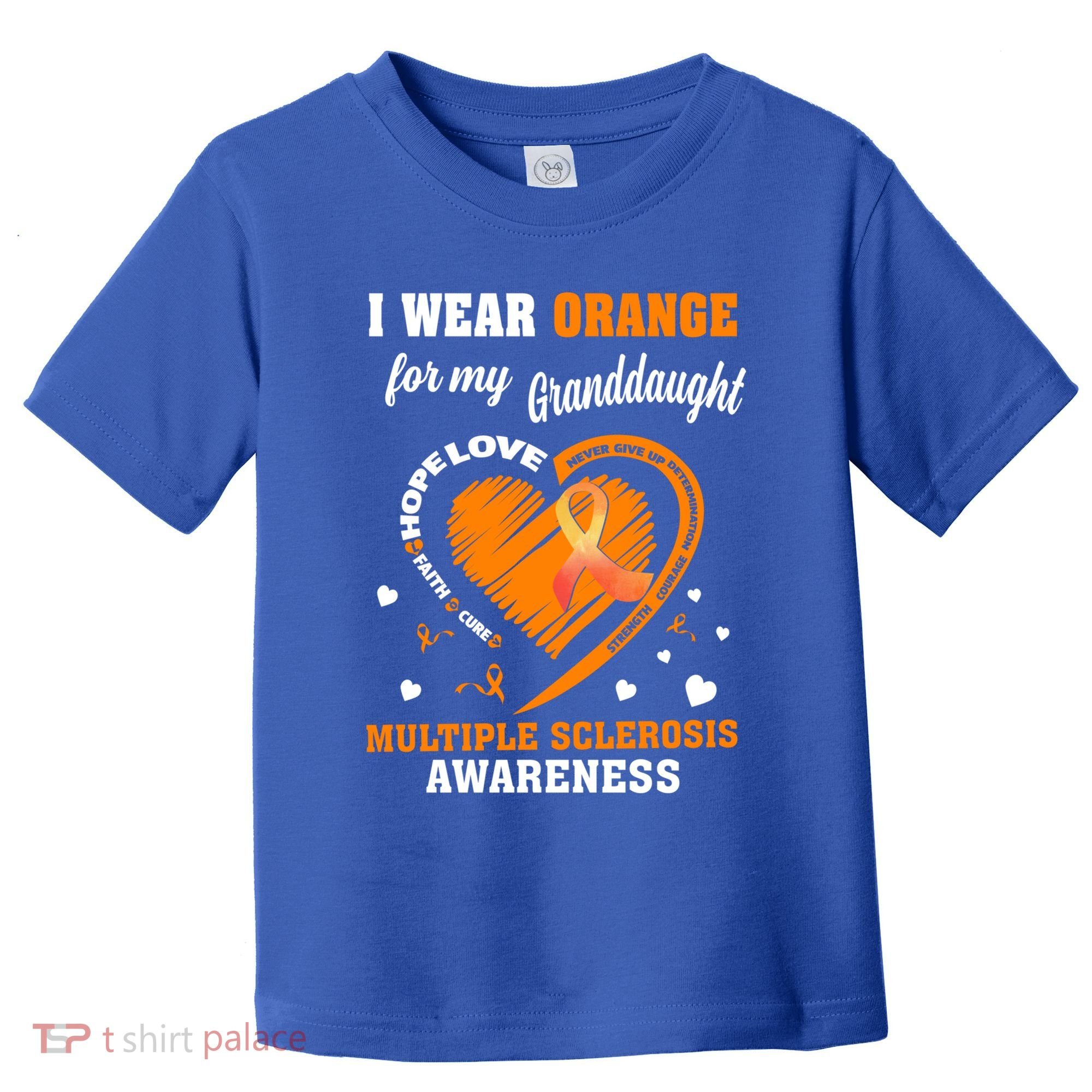 I Wear Orange For My Granddaughter Multiple Sclerosis Ms Gift Toddler T-Shirt