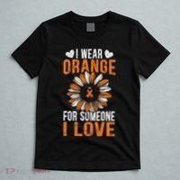 I Wear Orange For Someone I Love Leukemia Awareness Support T-Shirt thumb 5