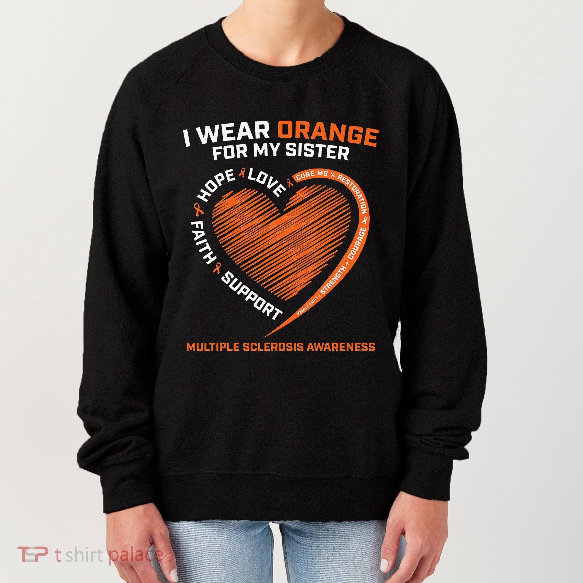I Wear Orange For My Sister MS Multiple Sclerosis Awareness Women's Sweatshirt