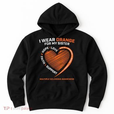 I Wear Orange For My Sister MS Multiple Sclerosis Awareness Hoodie