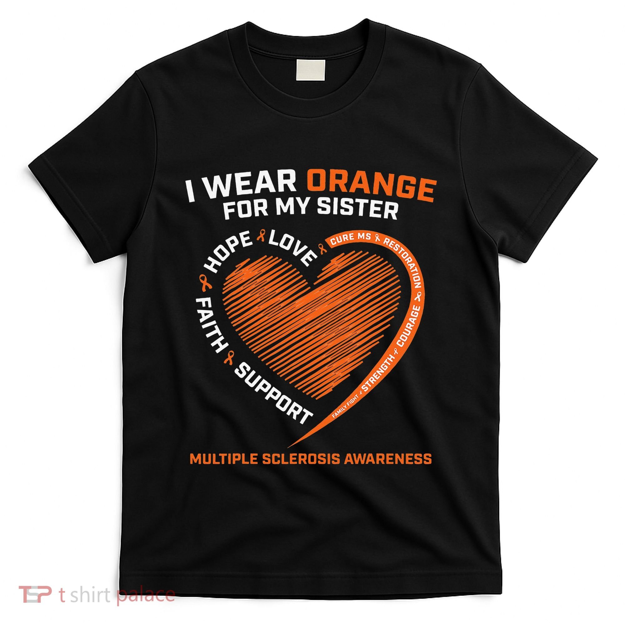 I Wear Orange For My Sister MS Multiple Sclerosis Awareness T-Shirt