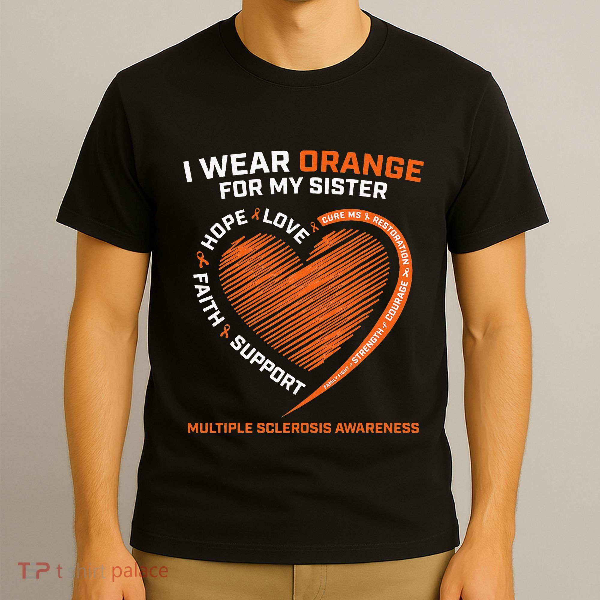 I Wear Orange For My Sister MS Multiple Sclerosis Awareness T-Shirt