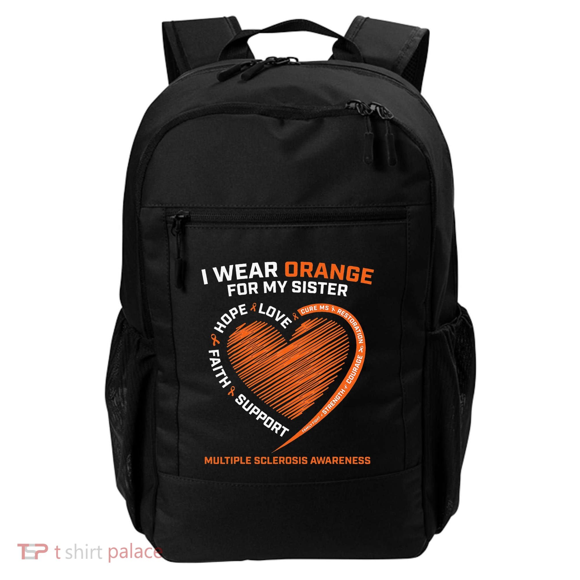 I Wear Orange For My Sister MS Multiple Sclerosis Awareness Backpack