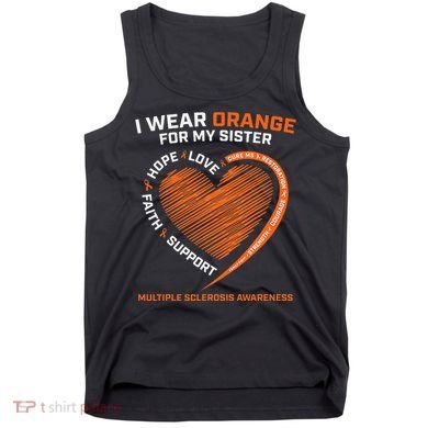 I Wear Orange For My Sister MS Multiple Sclerosis Awareness Tank Top