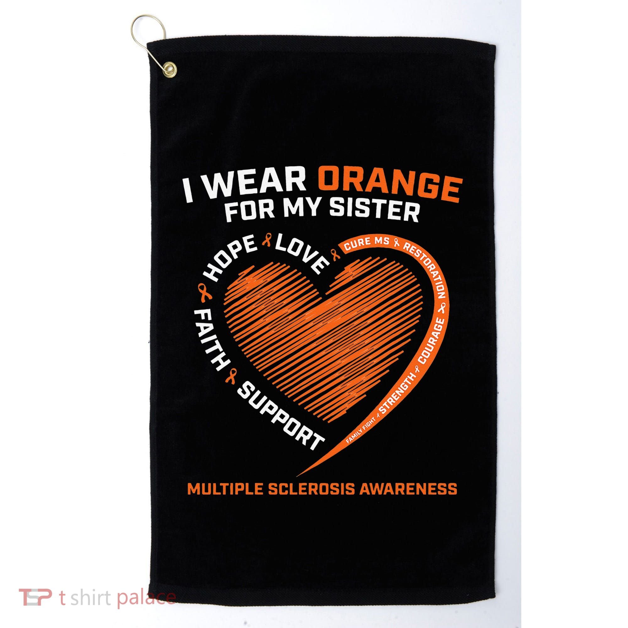 I Wear Orange For My Sister MS Multiple Sclerosis Awareness Golf Towel