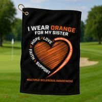 I Wear Orange For My Sister MS Multiple Sclerosis Awareness Golf Towel thumb 1