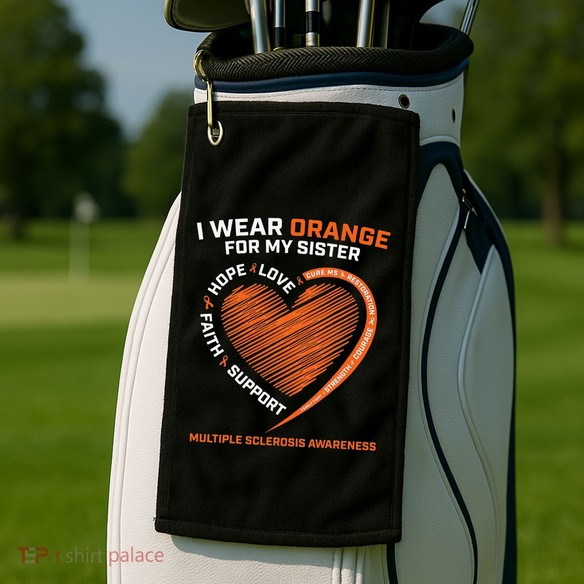 I Wear Orange For My Sister MS Multiple Sclerosis Awareness Golf Towel