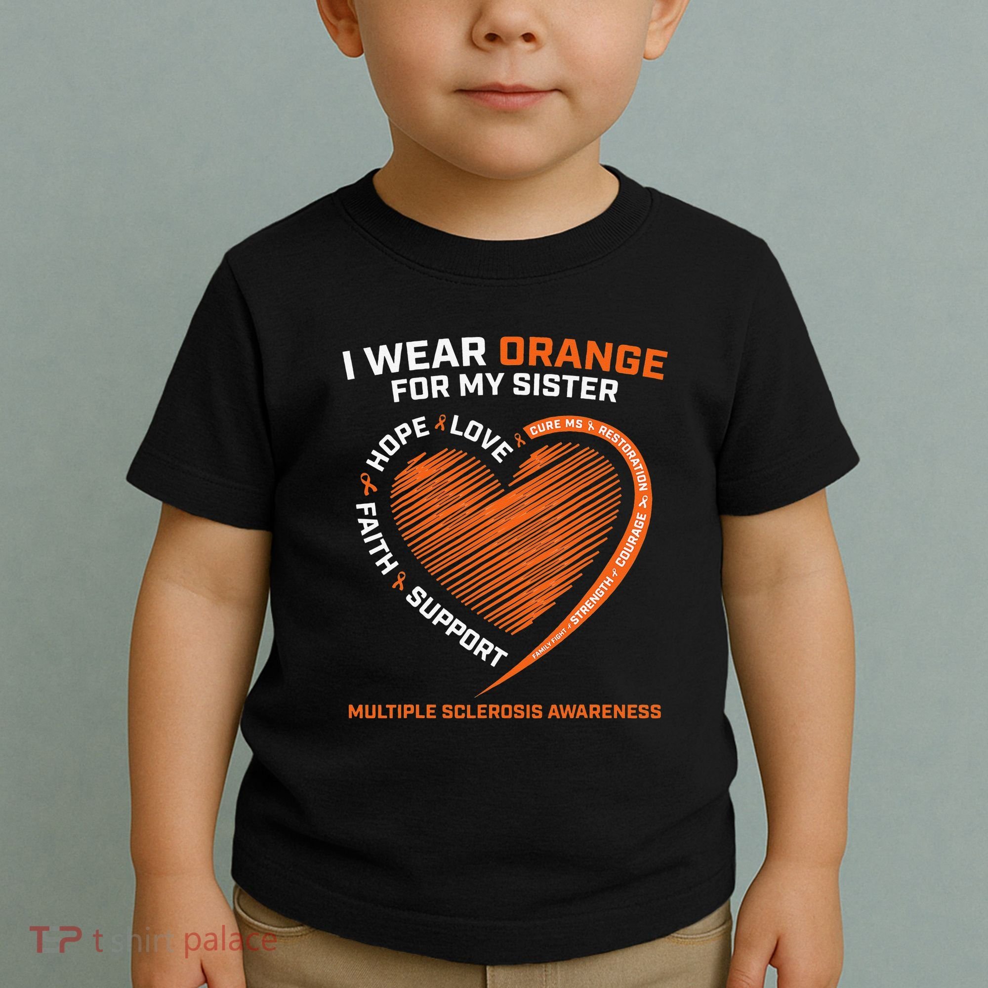 I Wear Orange For My Sister MS Multiple Sclerosis Awareness Toddler T-Shirt