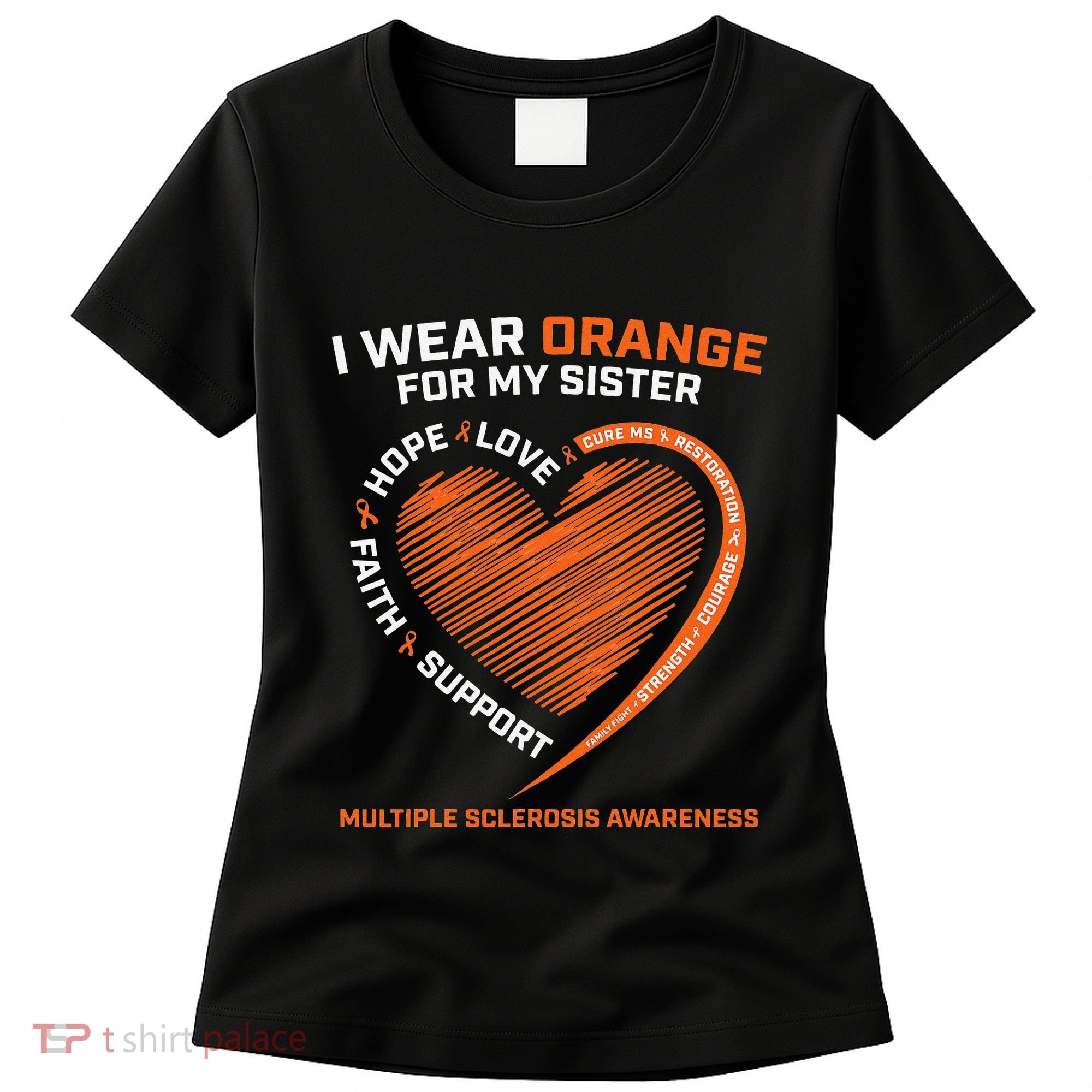 I Wear Orange For My Sister MS Multiple Sclerosis Awareness Women's T-Shirt