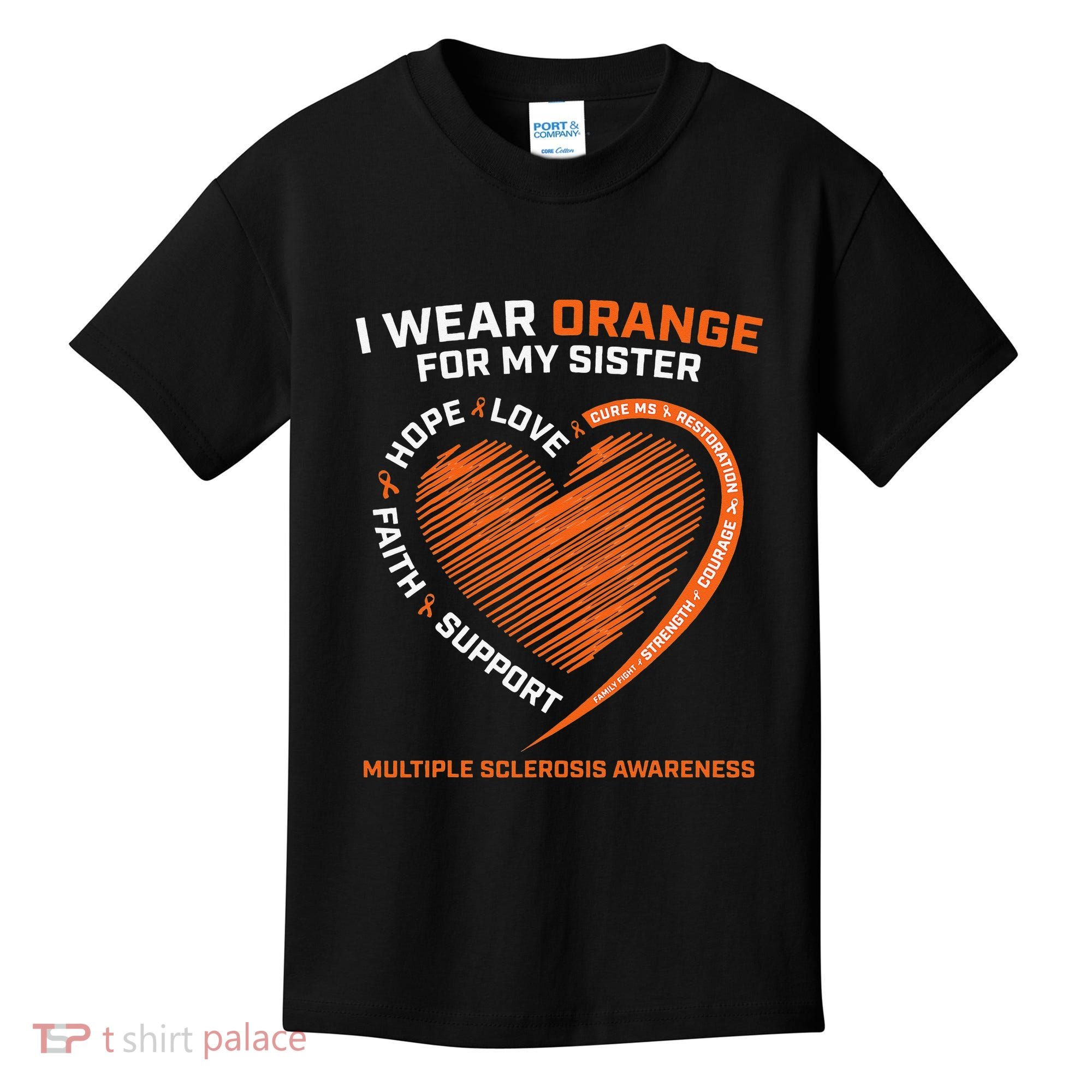 I Wear Orange For My Sister MS Multiple Sclerosis Awareness Kids T-Shirt