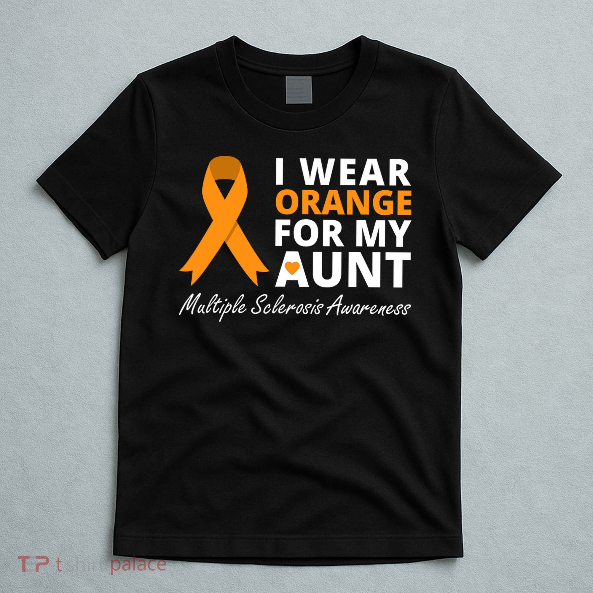I Wear Orange For My Aunt Ms Awareness Ribbon T-Shirt