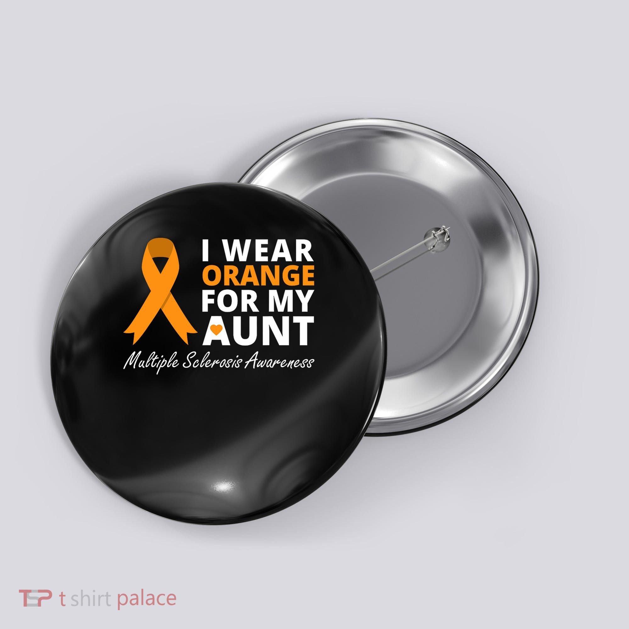 I Wear Orange For My Aunt Ms Awareness Ribbon Button