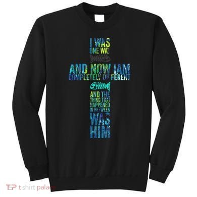 I WAS ONE WAY THE CHOSEN Sweatshirt