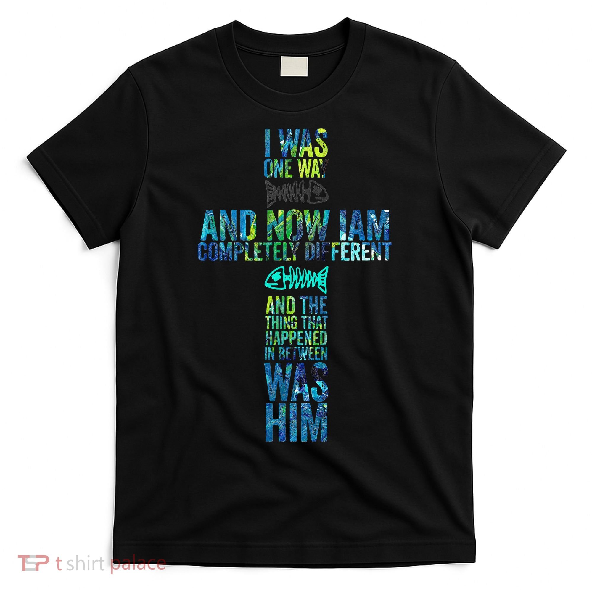 I WAS ONE WAY THE CHOSEN T-Shirt