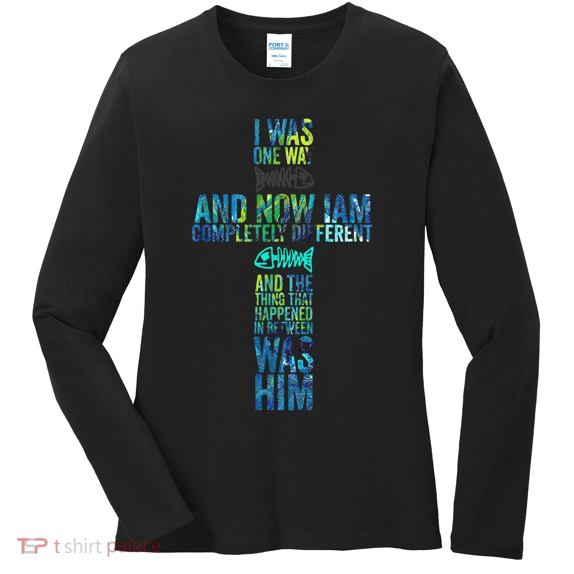 I WAS ONE WAY THE CHOSEN Women's Long Sleeve Shirt
