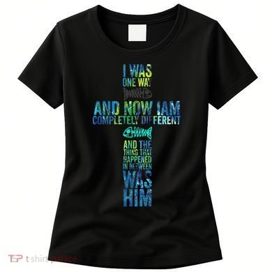 I WAS ONE WAY THE CHOSEN Women's T-Shirt
