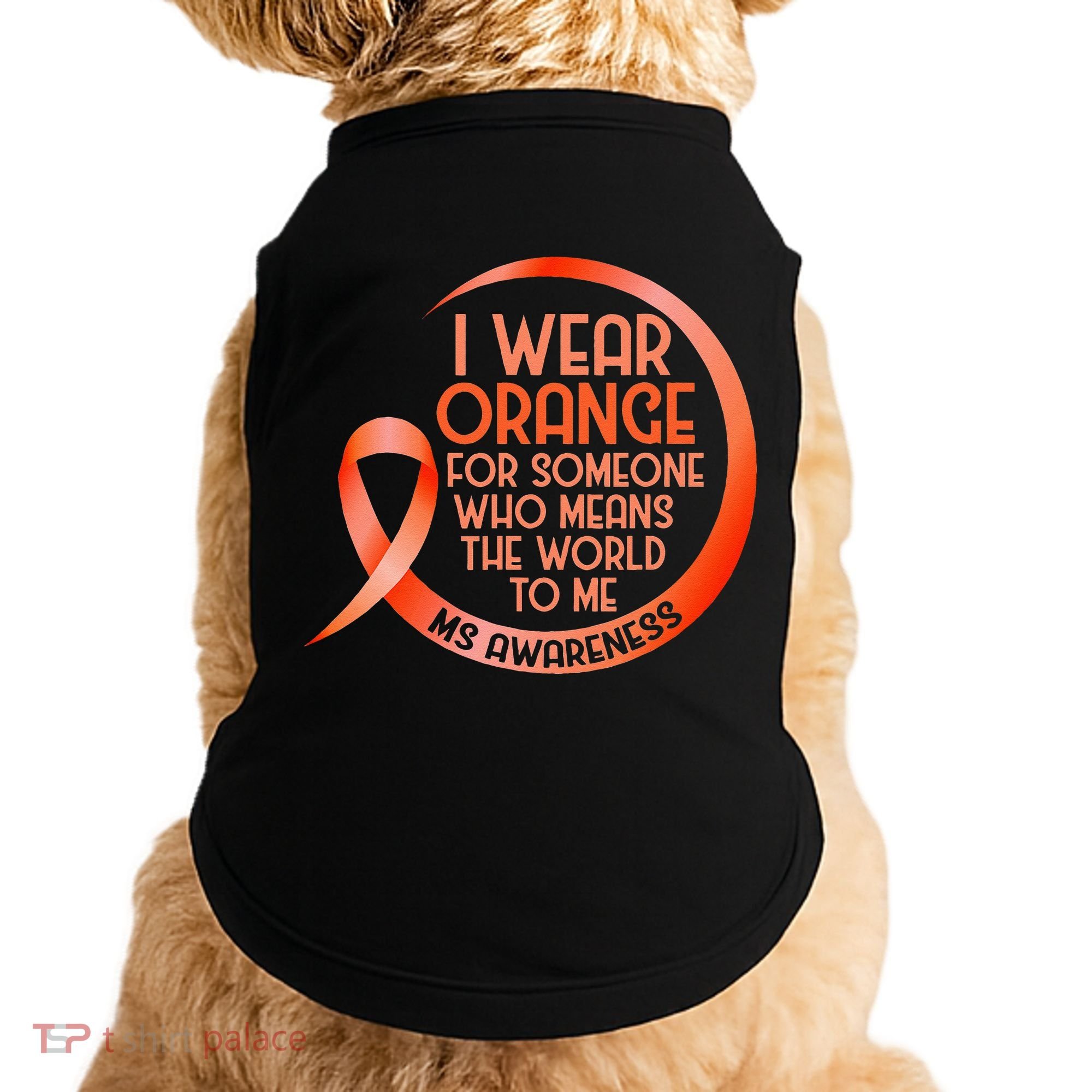 I Wear Orange For Someone Ms Multiple Sclerosis Awareness Doggie Tank