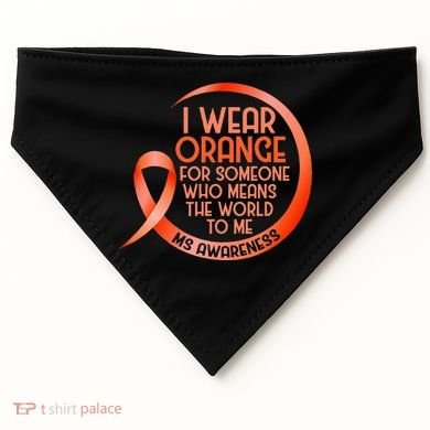 I Wear Orange For Someone Ms Multiple Sclerosis Awareness USA-Made Doggie Bandana