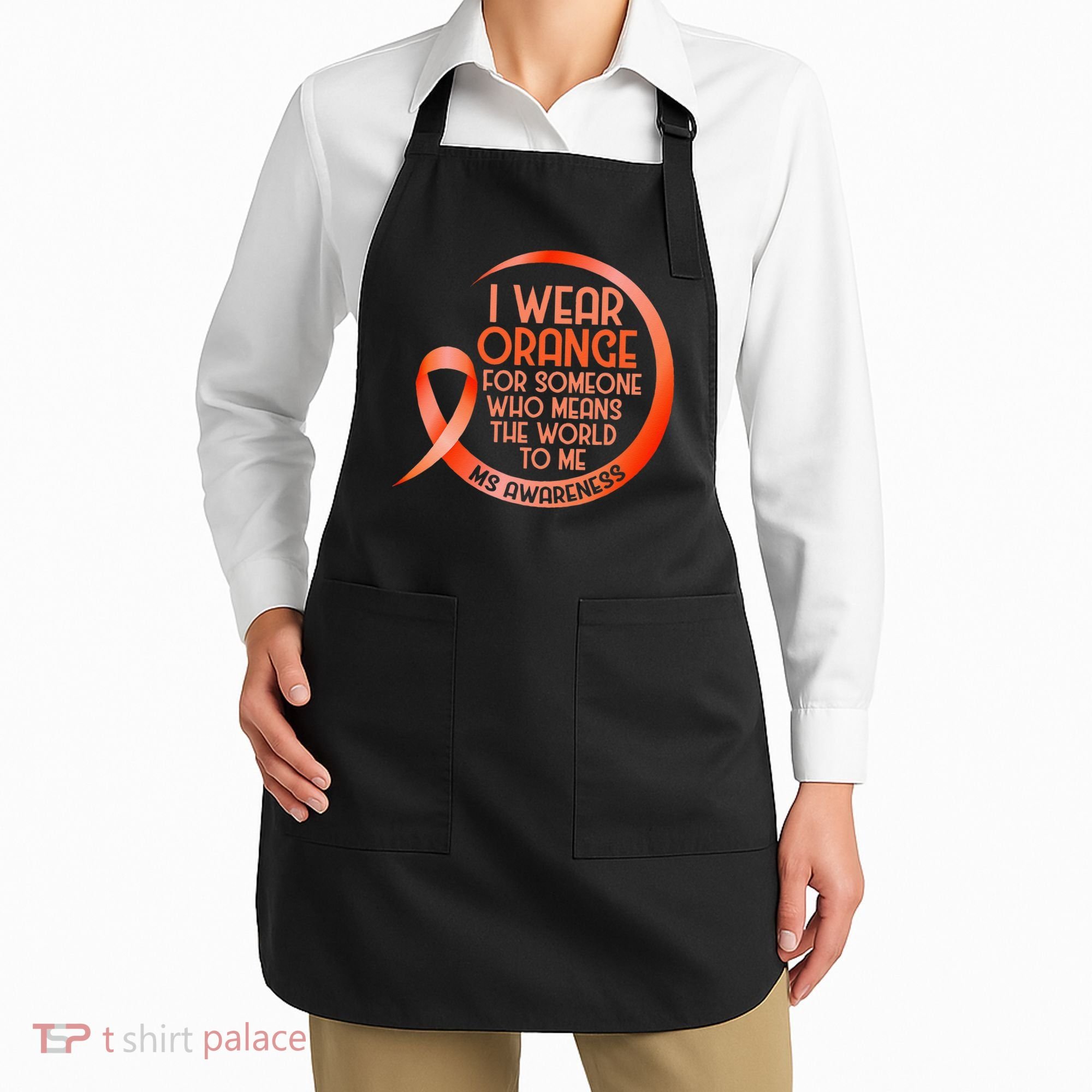 I Wear Orange For Someone Ms Multiple Sclerosis Awareness Apron