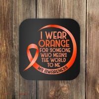 I Wear Orange For Someone Ms Multiple Sclerosis Awareness Coaster thumb 0