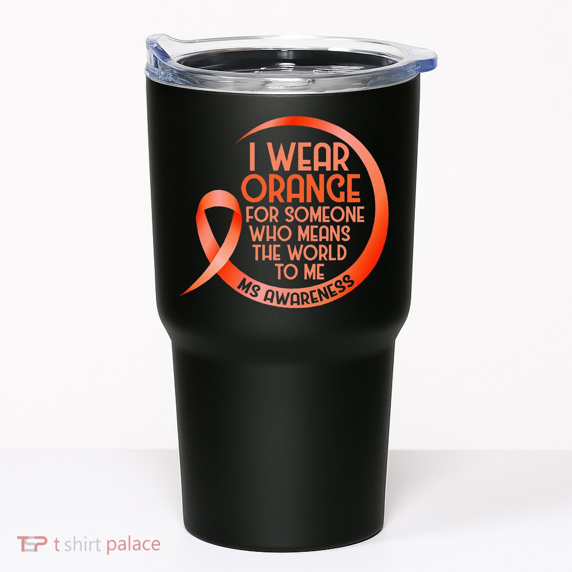 I Wear Orange For Someone Ms Multiple Sclerosis Awareness Tumbler