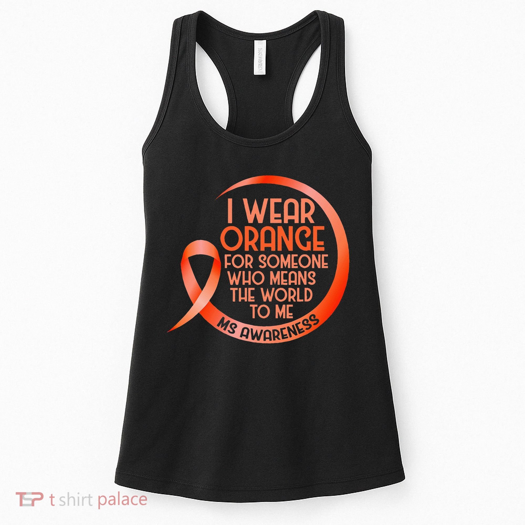 I Wear Orange For Someone Ms Multiple Sclerosis Awareness Women's Tank Top