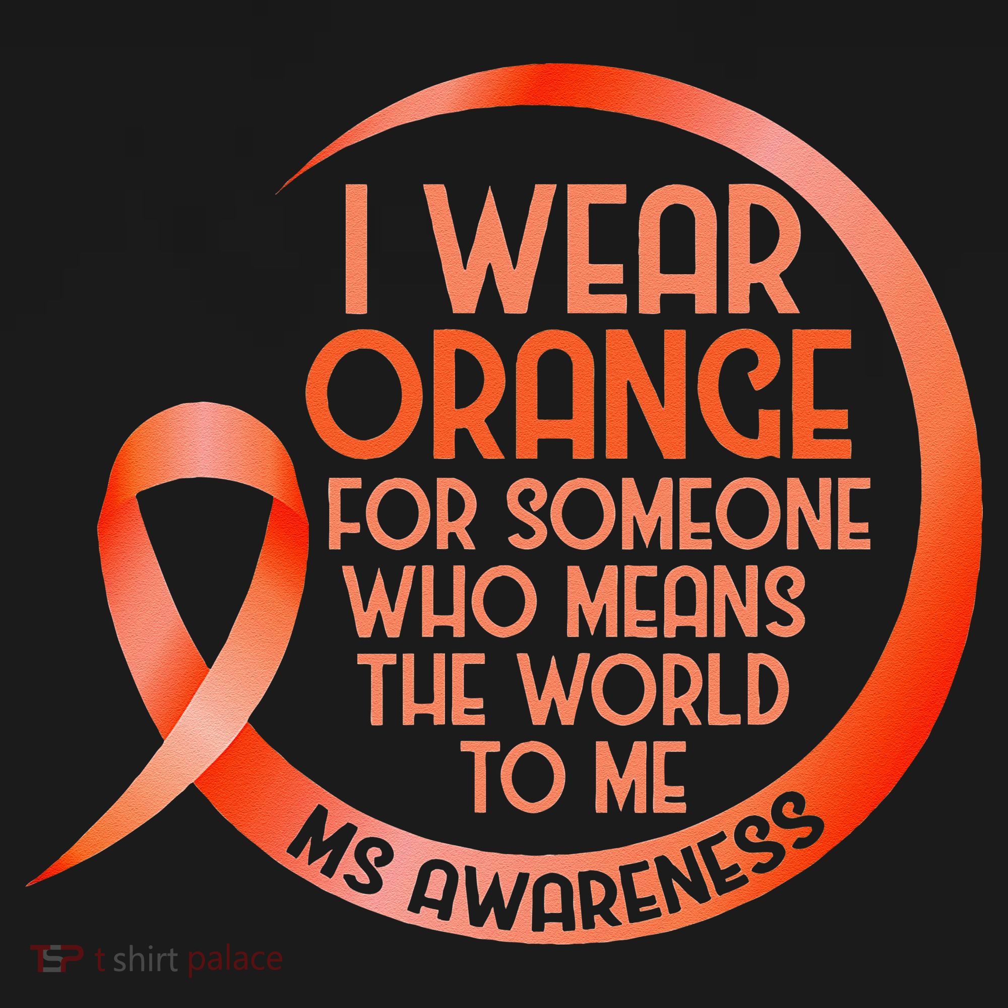 I Wear Orange For Someone Ms Multiple Sclerosis Awareness Baby Bodysuit