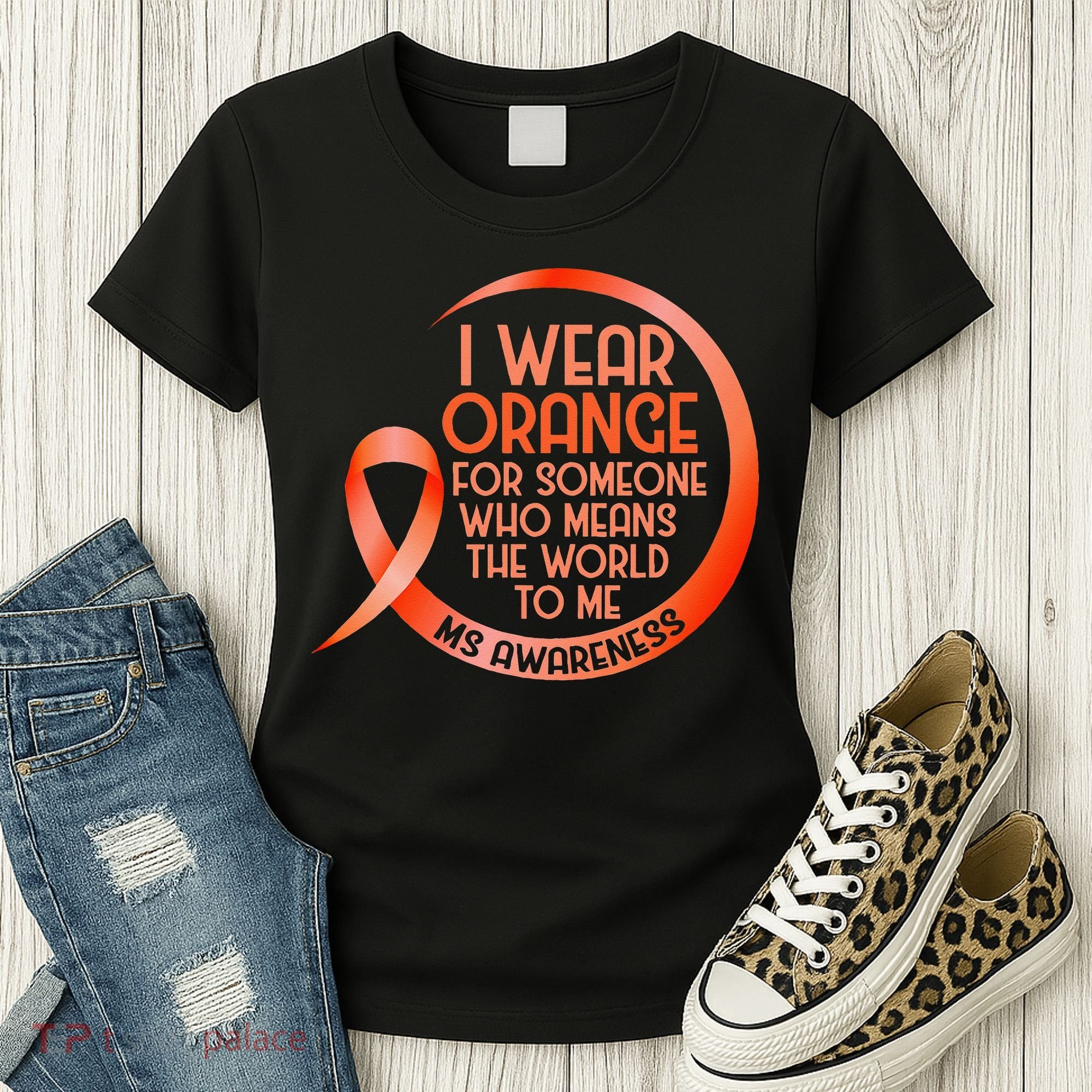 I Wear Orange For Someone Ms Multiple Sclerosis Awareness Women's T-Shirt