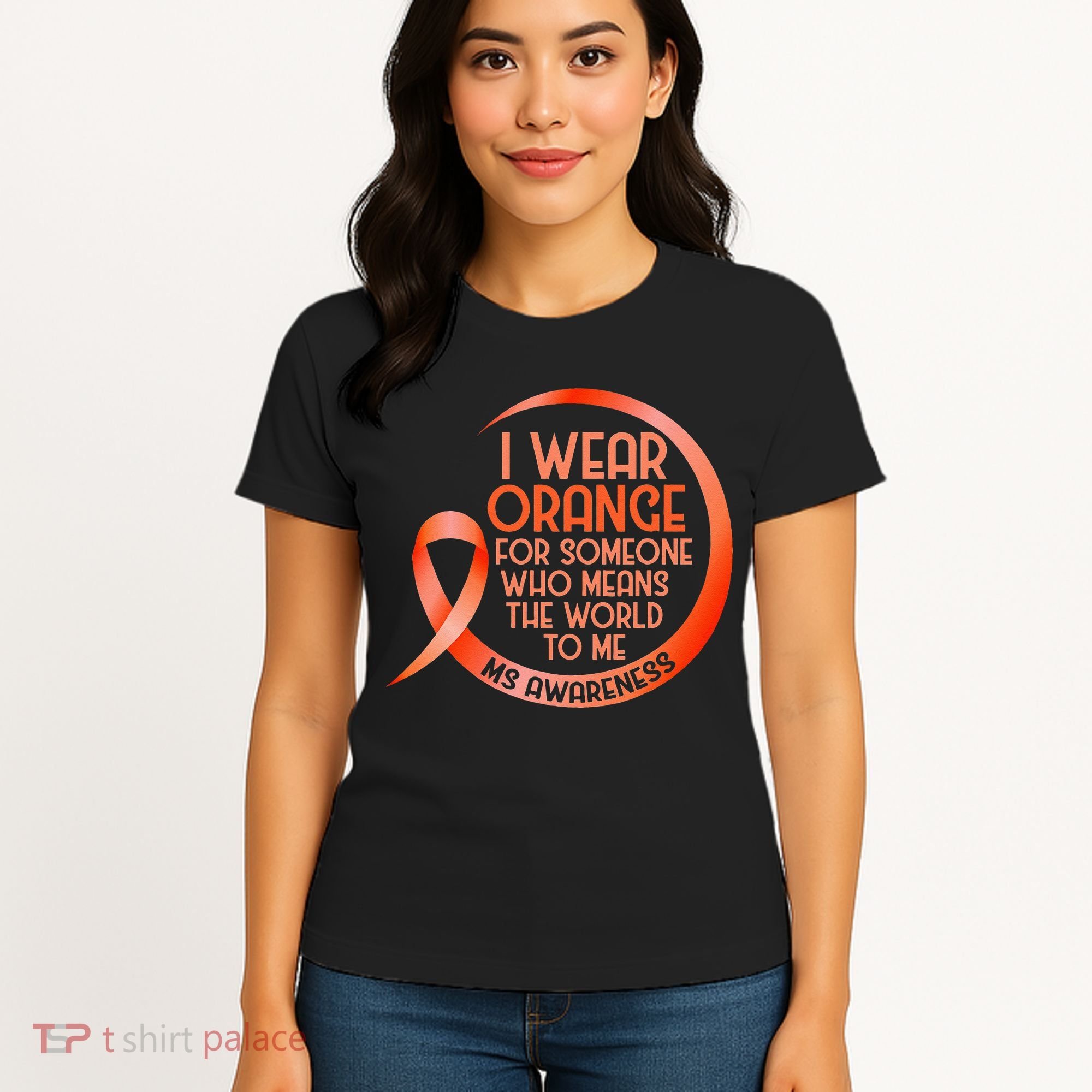 I Wear Orange For Someone Ms Multiple Sclerosis Awareness Women's T-Shirt