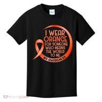 I Wear Orange For Someone Ms Multiple Sclerosis Awareness Kids T-Shirt thumb 0