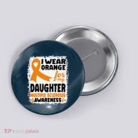 I Wear Orange For My Daughter Multiple Sclerosis Awareness Button thumb 0