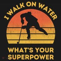 I Walk On Water Whats Your Superpower Ice Hockey Christmas Meaningful Gift Women's Hoodie thumb 2